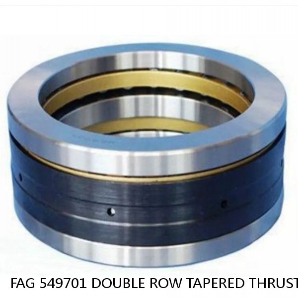 FAG 549701 DOUBLE ROW TAPERED THRUST ROLLER BEARINGS