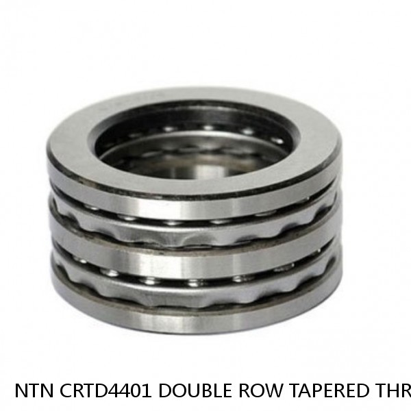 NTN CRTD4401 DOUBLE ROW TAPERED THRUST ROLLER BEARINGS