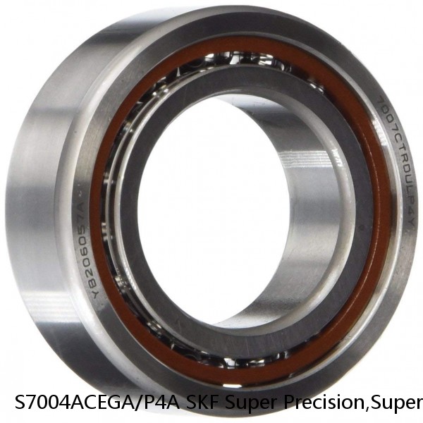S7004ACEGA/P4A SKF Super Precision,Super Precision Bearings,Super Precision Angular Contact,7000 Series,25 Degree Contact Angle