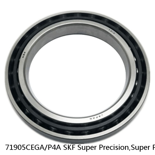 71905CEGA/P4A SKF Super Precision,Super Precision Bearings,Super Precision Angular Contact,71900 Series,15 Degree Contact Angle