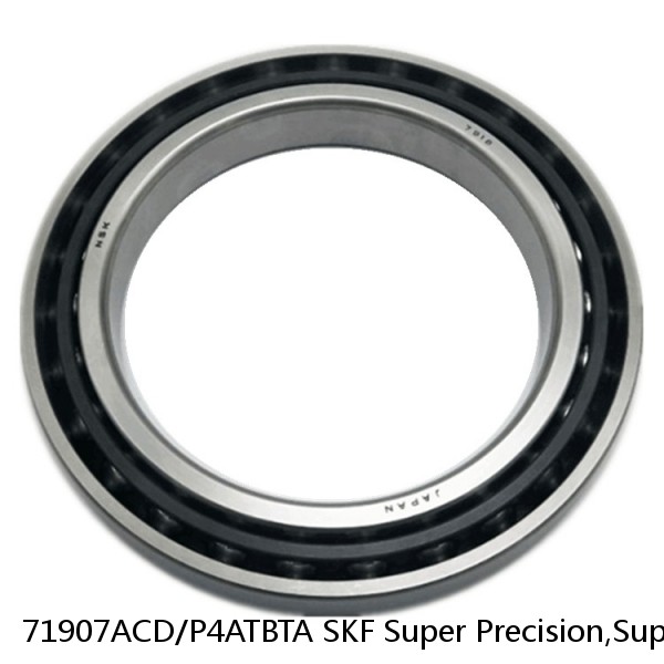 71907ACD/P4ATBTA SKF Super Precision,Super Precision Bearings,Super Precision Angular Contact,71900 Series,25 Degree Contact Angle