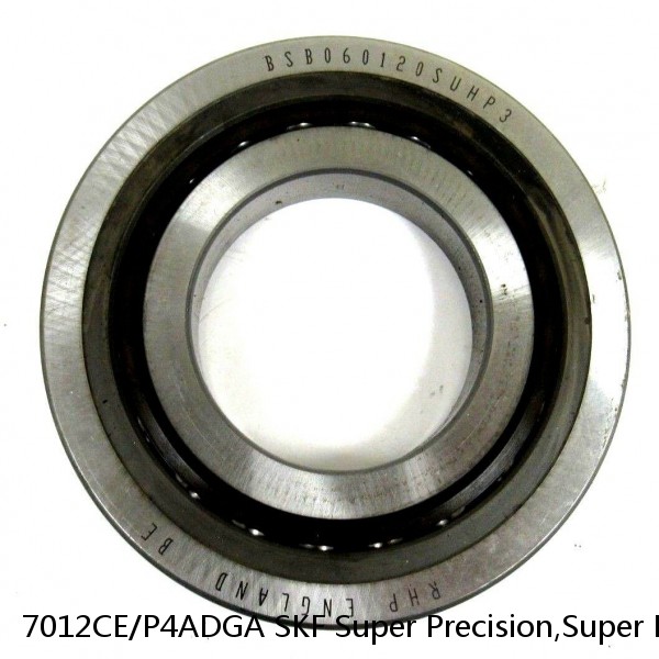 7012CE/P4ADGA SKF Super Precision,Super Precision Bearings,Super Precision Angular Contact,7000 Series,15 Degree Contact Angle