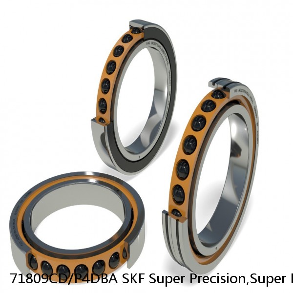 71809CD/P4DBA SKF Super Precision,Super Precision Bearings,Super Precision Angular Contact,71800 Series,15 Degree Contact Angle